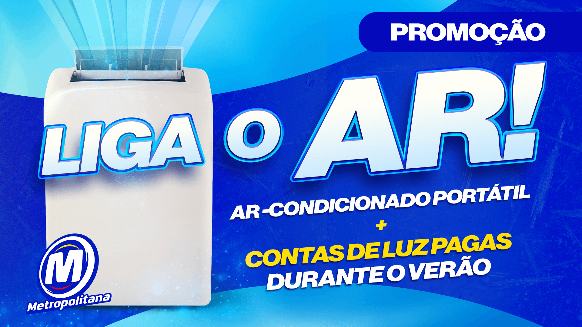 A Metropolitana vai te dar:
❄️ 1 ar-condicionado portátil
⚡ Conta de luz paga em fevereiro e março
Participe!